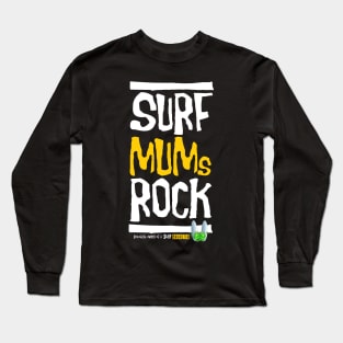 Surf Mums Rock! Long Sleeve T-Shirt